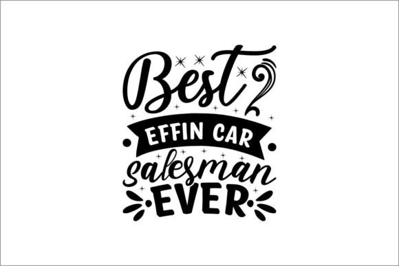 Download Best Effin Car Salesman Ever - Man Collection
