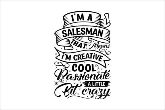 Download I&rsquo;m a Salesman That Means I&rsquo;m Creative&nbsp; - Man Collection